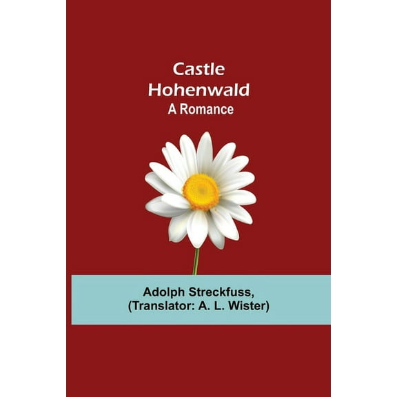 Castle Hohenwald; A Romance, (Paperback)