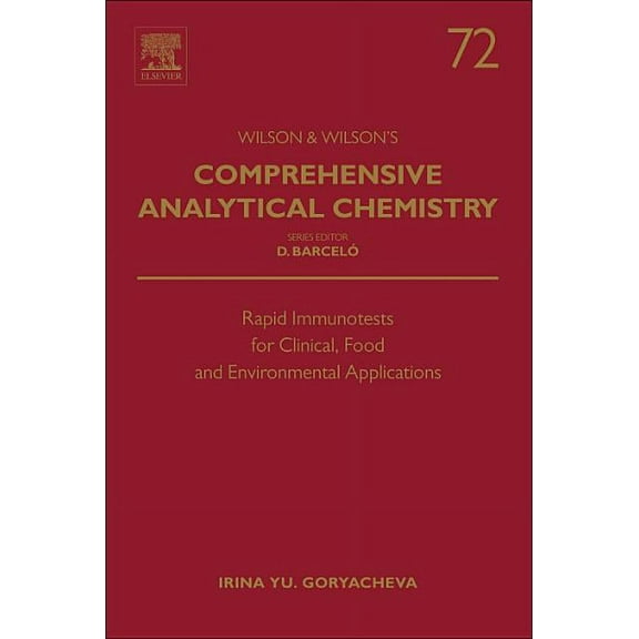 Wilson & Wilson's Comprehensive Analytic Rapid Immunotests for Clinical, Food and Environmental Applications: Volume 72, Book 72, (Hardcover)