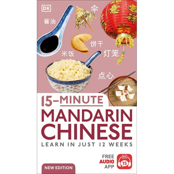 Pre-Owned 15-Minute Mandarin Chinese: Learn in Just 12 Weeks (Paperback) 146546297X 9781465462978