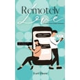 thumbnail image 1 of Pre-Owned Remotely Love: A work from home romance (Paperback) 1960391003 9781960391001, 1 of 2