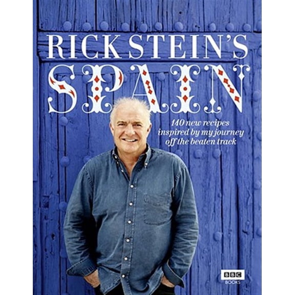 Pre-Owned Rick Stein's Spain : 140 New Recipes Inspired by My Journey Off the Beaten Track (Hardcover)