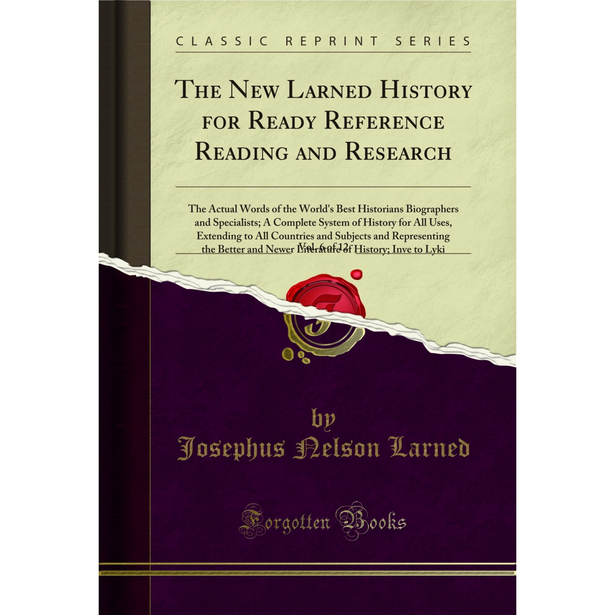 The New Larned History for Ready Reference Reading and Research, Vol. 6 of 12