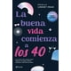 thumbnail image 1 of La Buena Vida Comienza A los 40 Planeta 9786070786051, 1 of 2