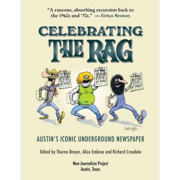 Celebrating The Rag: Austin's Iconic Underground Newspaper, (Paperback)