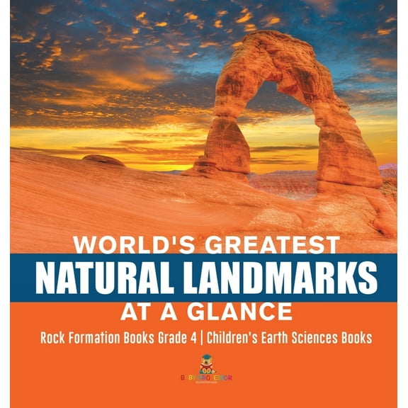 World's Greatest Natural Landmarks at a Glance Rock Formation Books Grade 4 Children's Earth Sciences Books (Hardcover)
