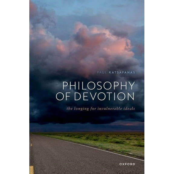 Philosophy of Devotion: The Longing for Invulnerable Ideals, (Hardcover)