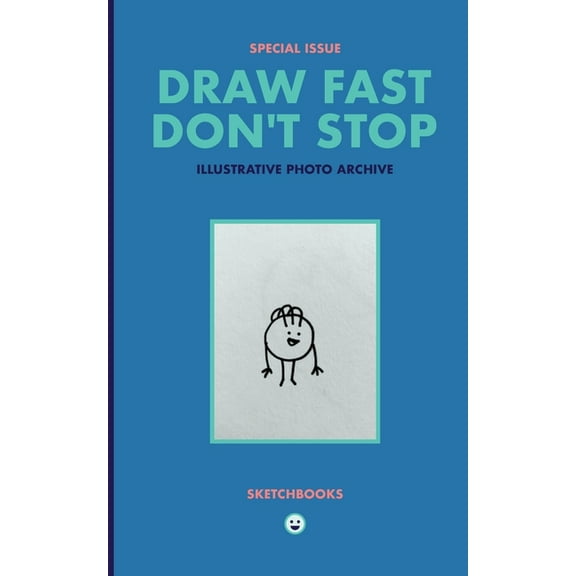 Drive Fast Don't Stop - Special Issue: Sketchbooks, (Paperback)