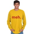 thumbnail image 5 of Meh Careless Sarcastic Satire Funny Long Sleeve TShirt Men Women Brisco Brands 2X, 5 of 6