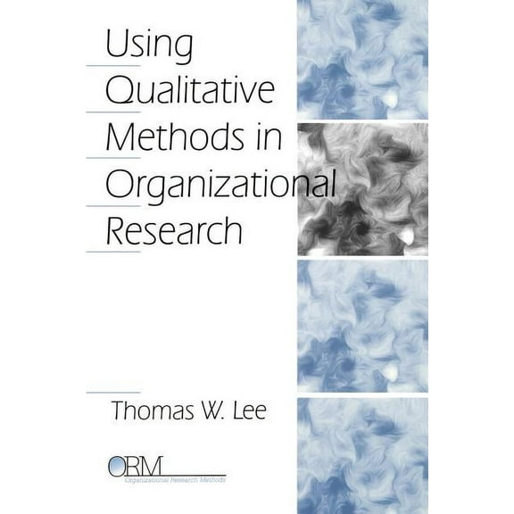 Organizational Research Methods Using Qualitative Methods in Organizational Research, (Paperback)