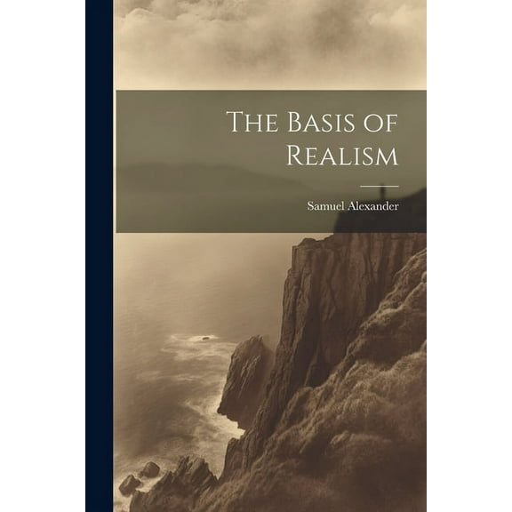 The Basis of Realism (Paperback)