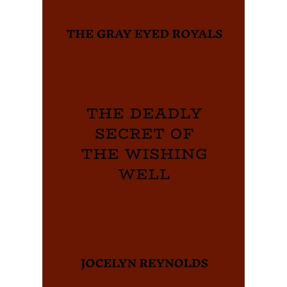 The Deadly Secret of The Wishing Well, (Paperback)