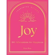Inspiring Guides Joy: 100 Affirmations for Happiness, Book 1, (Hardcover)