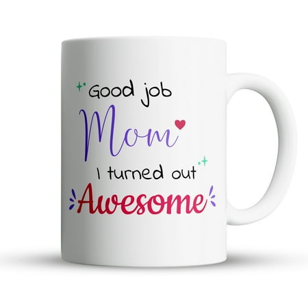 

Novelty Genius “Good Job Turned Out Awesome Large 15oz Coffee Mug Funny Gift for Mom