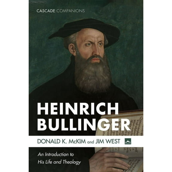 Cascade Companions: Heinrich Bullinger (Hardcover)