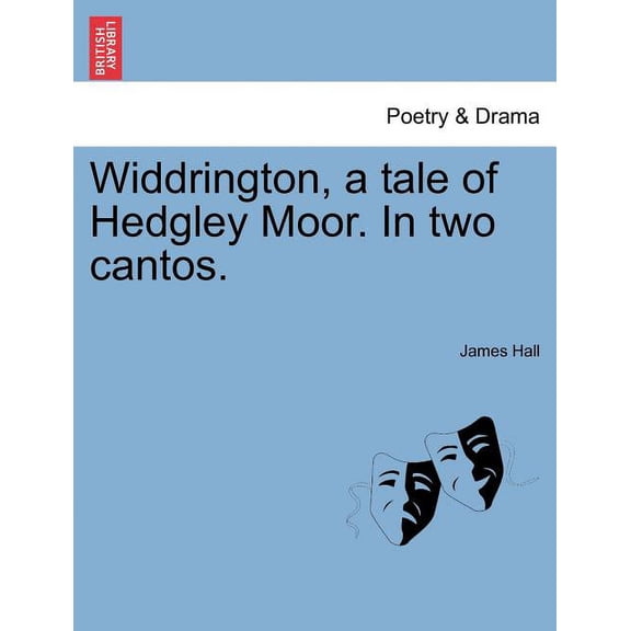 Widdrington, a Tale of Hedgley Moor. in Two Cantos. (Paperback)