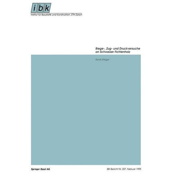Institut Für Baustatik Und Konstruktion Biege-, Zug- Und Druckversuche an Schweizer Fichtenholz, Book 207, (Paperback)