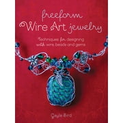 Freeform Wire Art Jewelry: Techniques for Designing with Wire, Beads and Gems, Used [Paperback]
