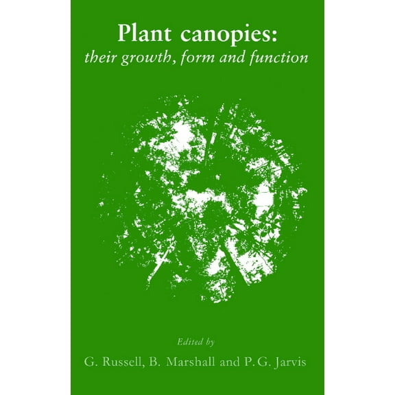 Society for Experimental Biology Seminar Plant Canopies: Their Growth, Form and Function, Book 31, (Paperback)