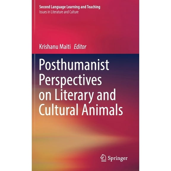 Posthumanist Perspectives on Literary and Cultural Animals (Hardcover)