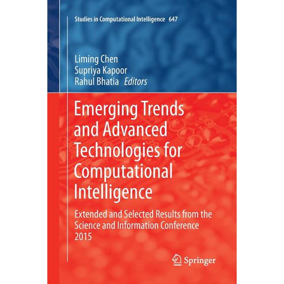 Studies in Computational Intelligence Emerging Trends and Advanced Technologies for Computational Intelligence: Extended and Selected Results from the Science, Book 647, (Paperback)