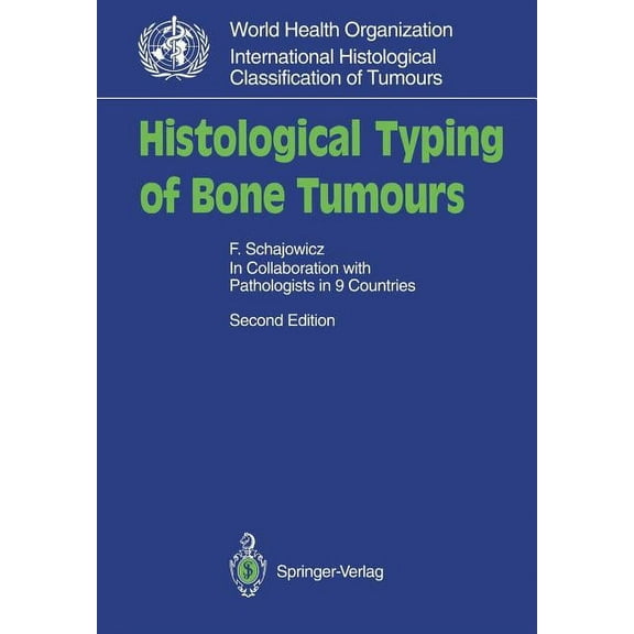 Who. World Health Organization. Internat Histological Typing of Bone Tumours, (Paperback)