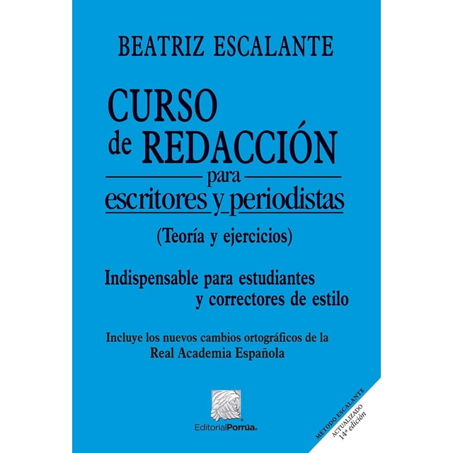 Curso de redacción para escritores y periodistas (Teoría y ejercicios) Editorial Porrúa 9786070938351
