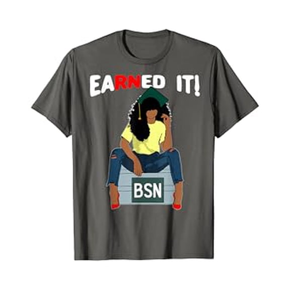 Stylish Earned It BSN Bachelor Of Nursing Graphic T-Shirt for Proud RN Graduates