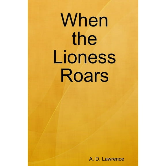 When the Lioness Roars, (Paperback)