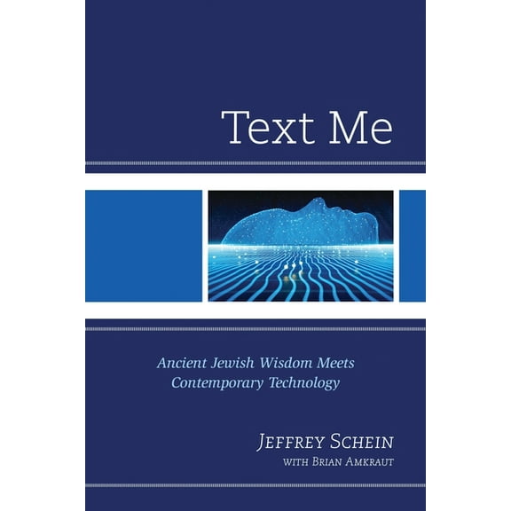 Text Me: Ancient Jewish Wisdom Meets Contemporary Technology, (Paperback)