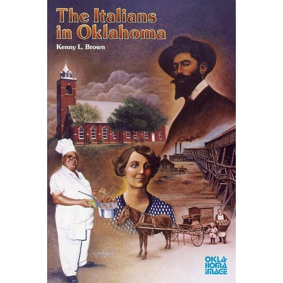 Newcomers to a New Land The Italians in Oklahoma, (Paperback)