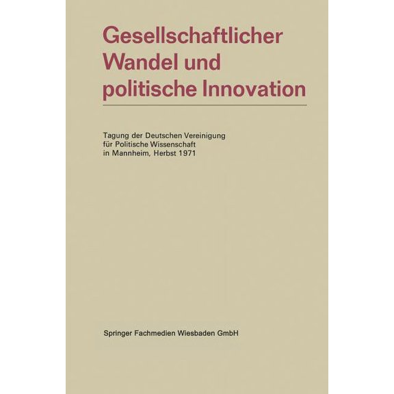 Politische Vierteljahresschrift Sonderhe Gesellschaftlicher Wandel Und Politische Innovation: Tagung Der Deutschen Vereinigung Für Politische Wissenschaft in Man, (Paperback)