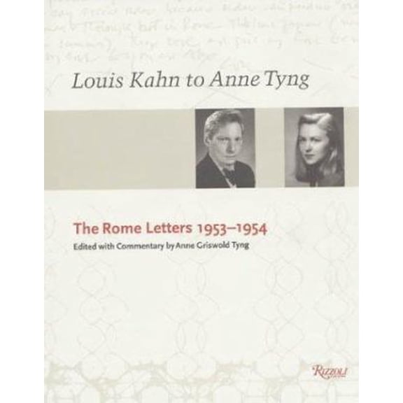Pre-Owned Louis Kahn to Anne Tyng: The Rome Letters, 1953-1954 (Hardcover) 0847820092 9780847820092