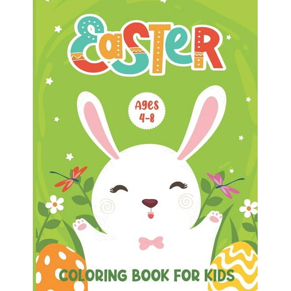 Easter Coloring Book for Kids Ages 4-8: An Amazing Collection of 30 Big Easter Eggs Easter Bunny Coloring Pages to Color, (Paperback)