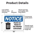thumbnail image 2 of (2 Pack) Place All Trash In The Proper Container OSHA Notice Sign 10 Inch X 7 Inch Plastic Sign, Weather Resistant, UV Protected for Workplace, Business, and Construction Site, Made in, 2 of 8