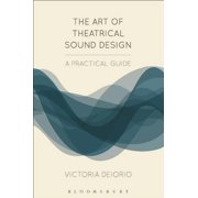 Backstage The Art of Theatrical Sound Design: A Practical Guide, (Paperback)