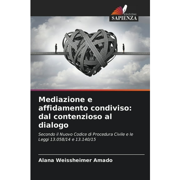 Mediazione e affidamento condiviso: dal contenzioso al dialogo, (Paperback)