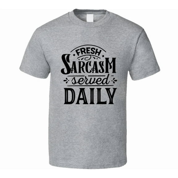 DOPASHIRT Fresh Sarcasm Served Tee Funny T-Shirt Unisex S-5XL Hot Trending Shirt, Vintage Birthday Gift