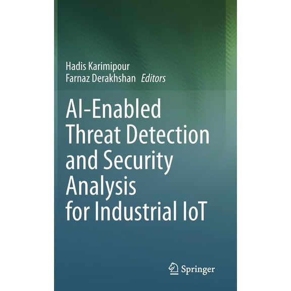 Ai-Enabled Threat Detection and Security Analysis for Industrial Iot, (Hardcover)