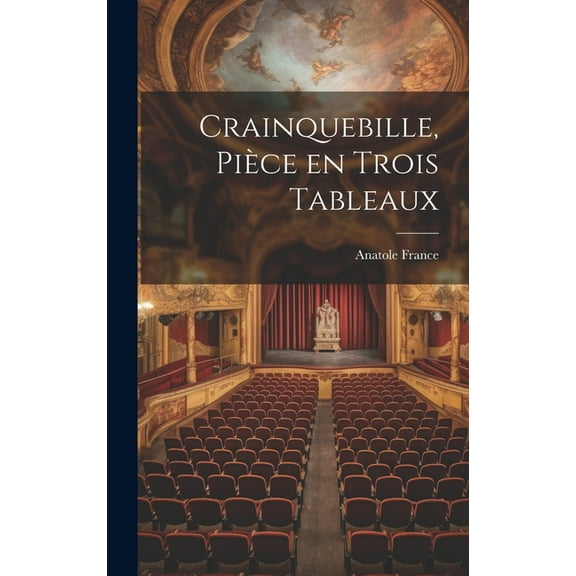 Crainquebille, Pièce en Trois Tableaux (Hardcover)
