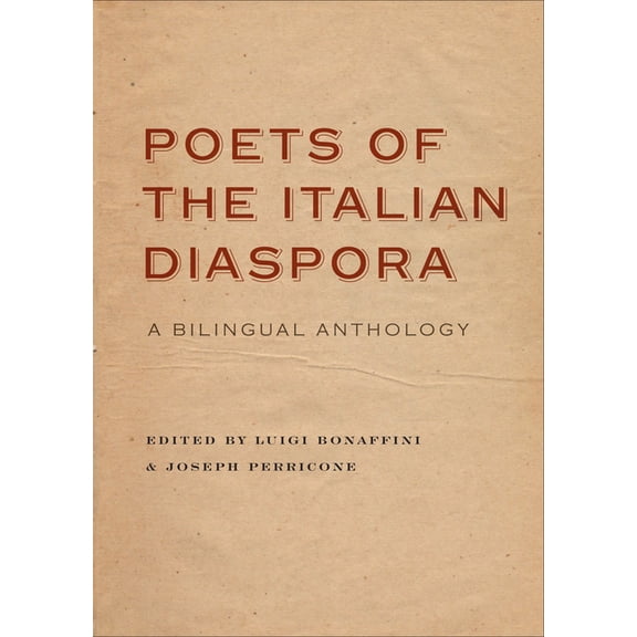 Poets of the Italian Diaspora : A Bilingual Anthology
