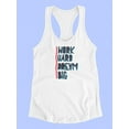 thumbnail image 3 of Work Hard And Dream Big! Tank Women -Image by Shutterstock, Female Medium, 3 of 4