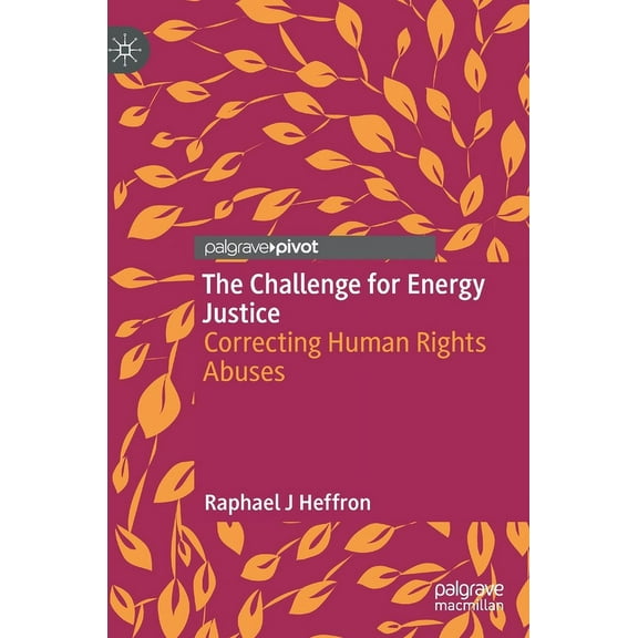 The Challenge for Energy Justice: Correcting Human Rights Abuses, (Hardcover)