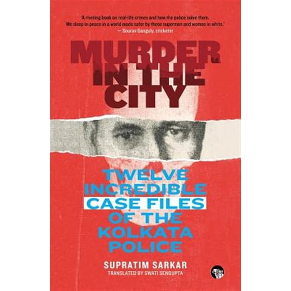 Pre-Owned Murder in the City: Twelve Incredible Case Files of the Kolkata Police