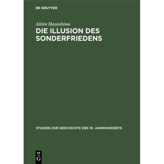 Studien Zur Geschichte Des 19. Jahrhunde Die Illusion des Sonderfriedens, Book 11, (Hardcover)