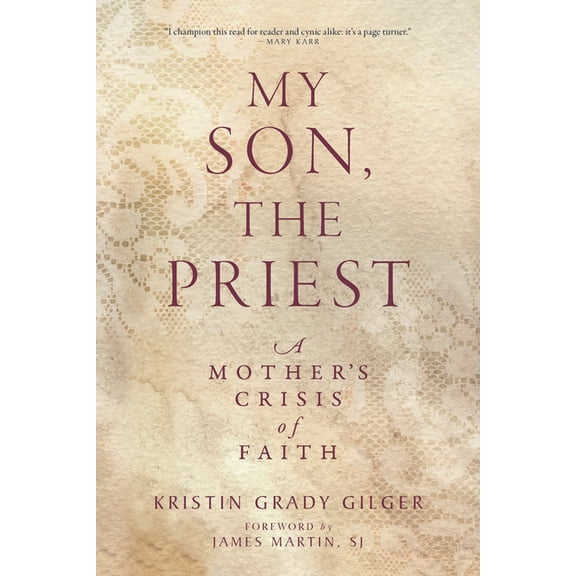 My Son, the Priest: A Mother's Crisis of Faith, (Paperback)