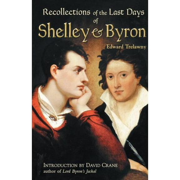 The Recollections of the Last Days of Shelley and Byron, (Paperback)