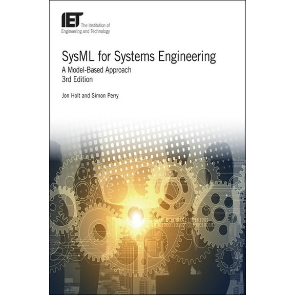 SysML for Systems Engineering: A model-based approach (Hardcover) by Jon Holt, Simon Perry