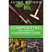 Complete Compost Gardening Guide - Paperback - Walmart.com