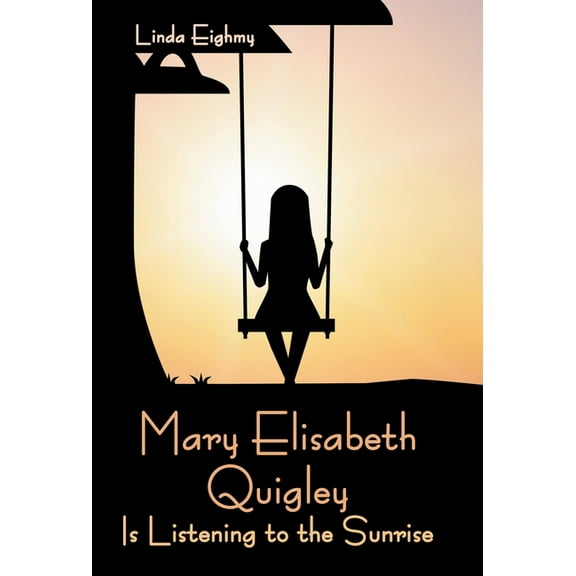 Mary Elisabeth Quigley Is Listening to the Sunrise, (Hardcover)