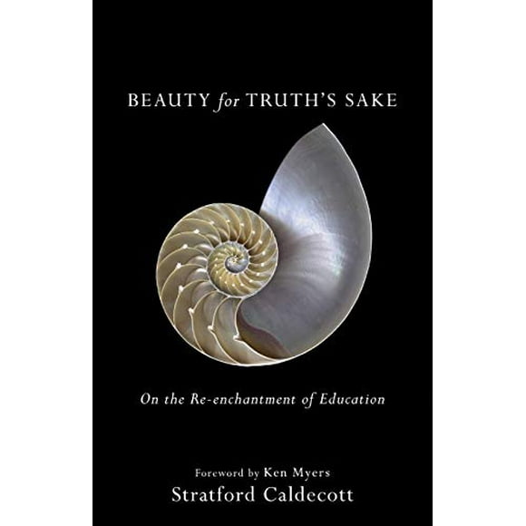 La Beauté pour la Vérité, sur le Réenchantement de l'Éducation